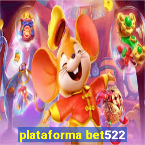 plataforma bet522